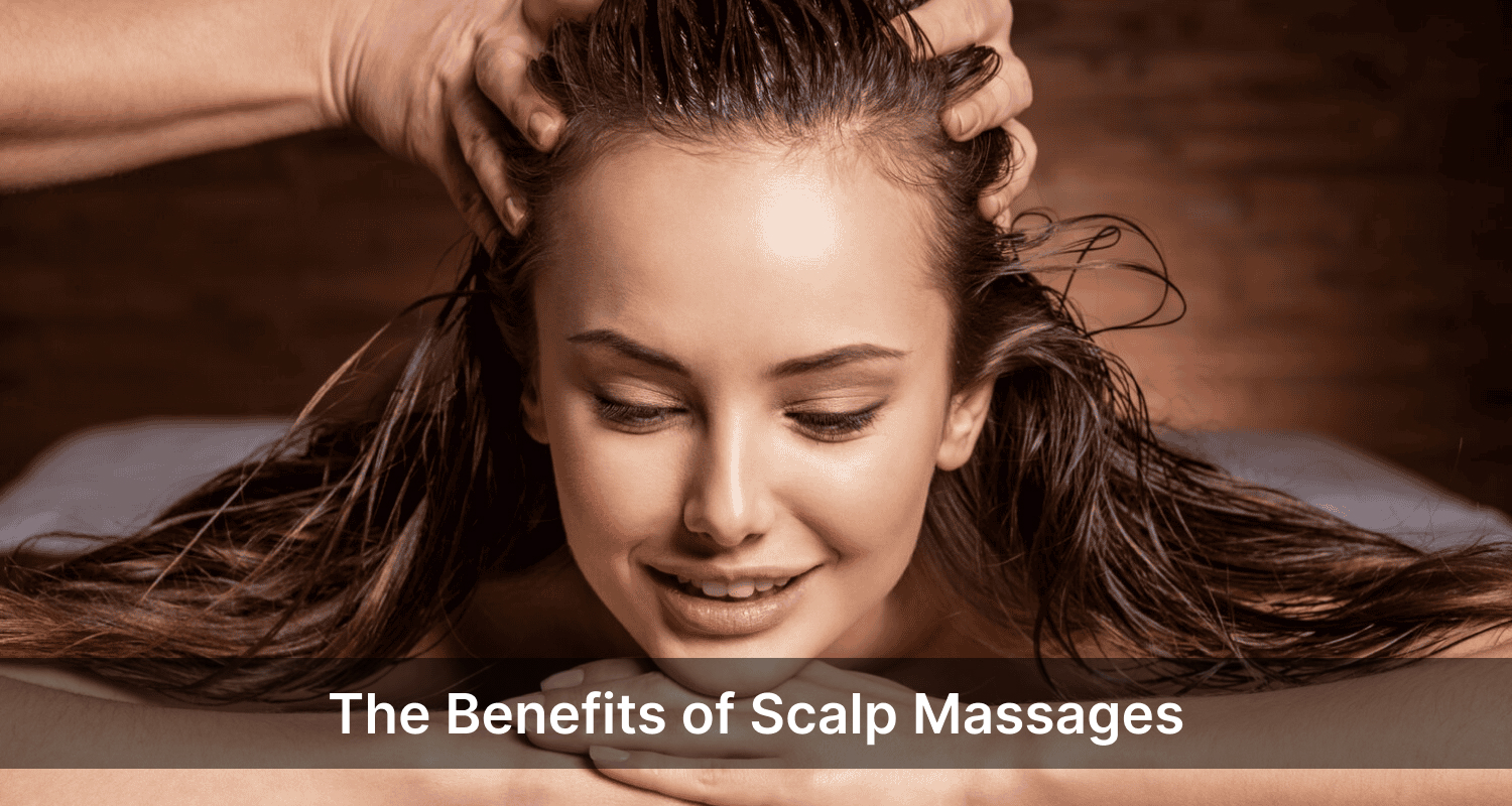 The Benefits of Scalp Massages