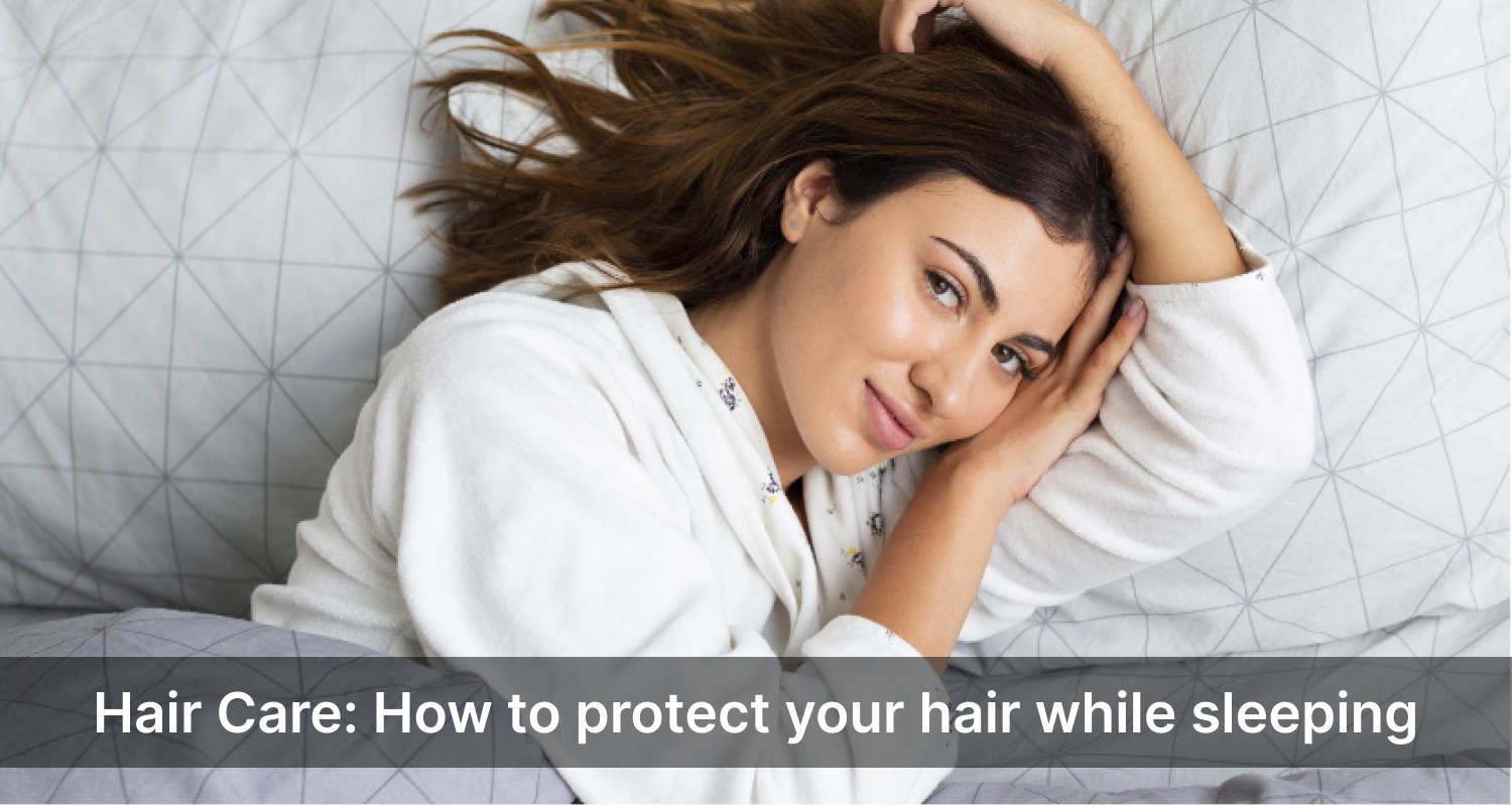 Hair Care- How to protect your hair while sleeping