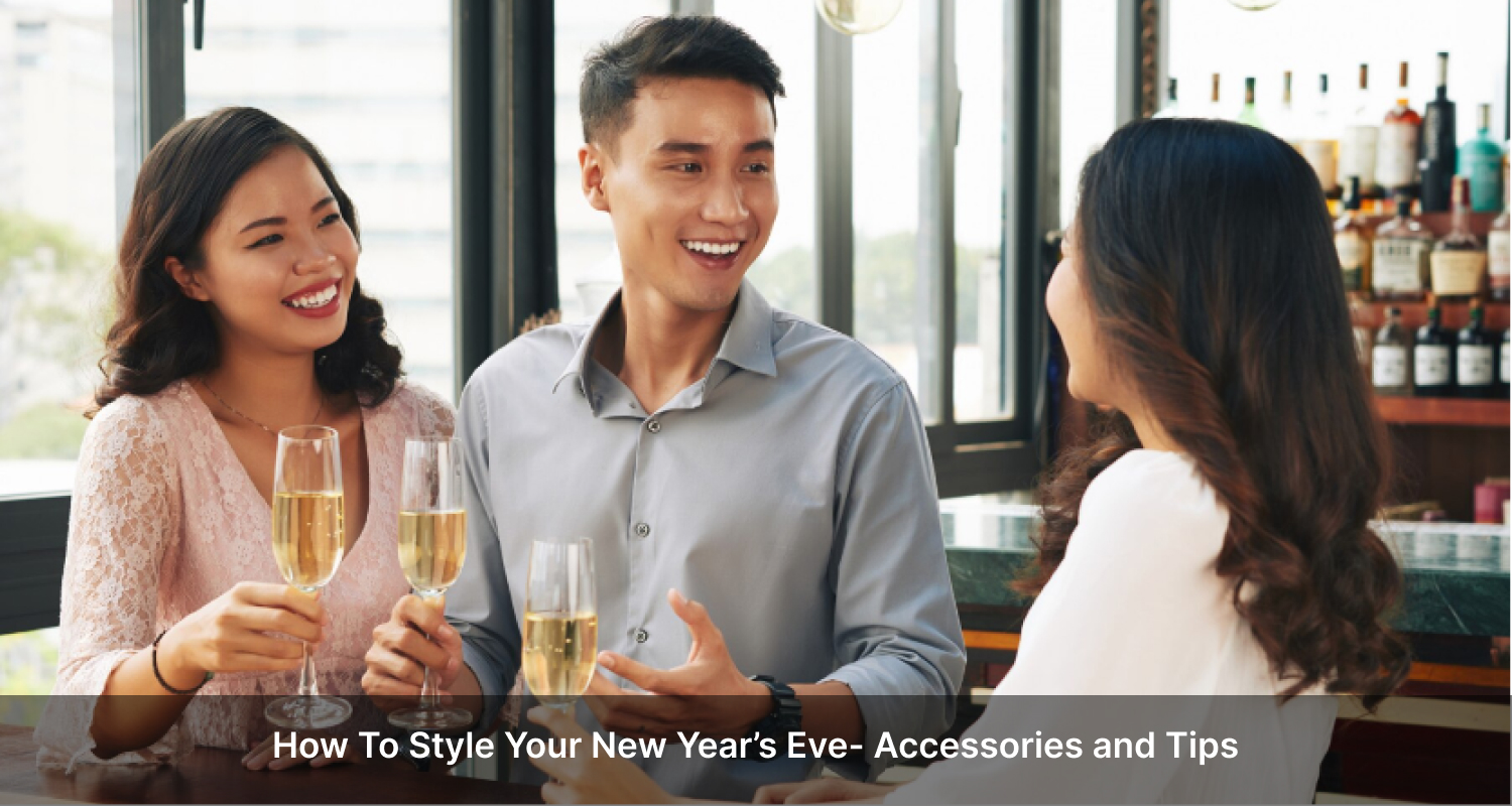 How To Style Your New Year’s Eve- Accessories and Tips